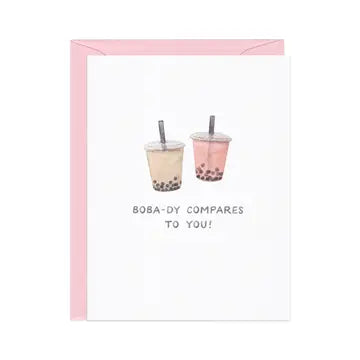 Two pink boba tea drinks with "Boba-dy compares to you!" text on a white greeting card with a pink border.